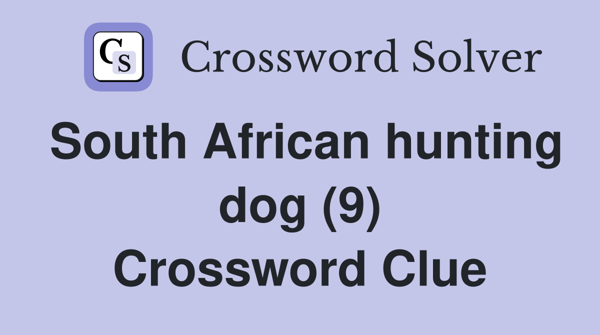 South African hunting dog (9) Crossword Clue Answers Crossword Solver
